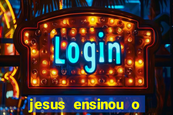 jesus ensinou o segredo da prosperidade